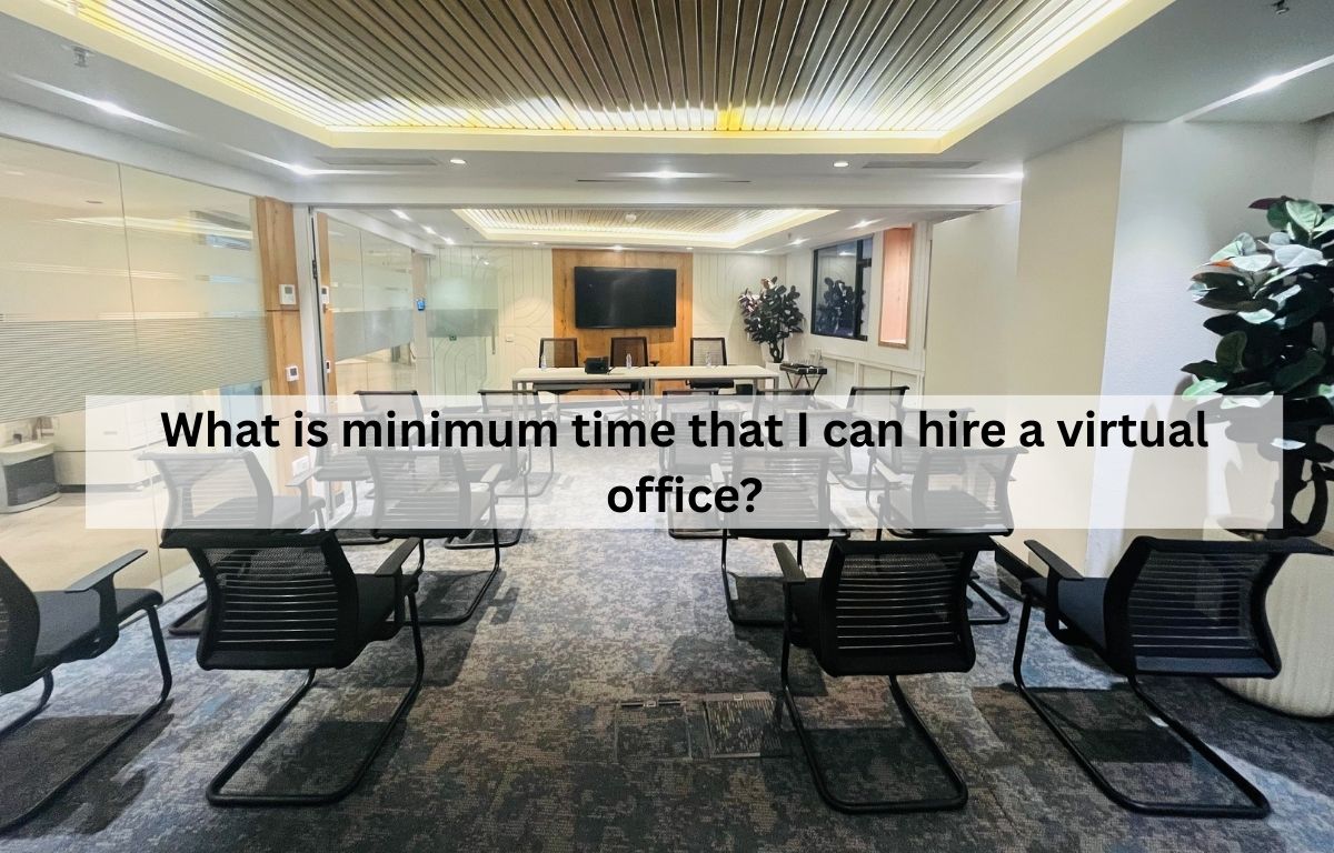 What is minimum time that I can hire a virtual office?