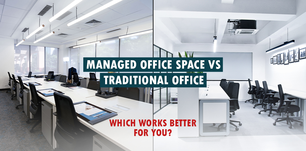 Managed Office Space vs Traditional Office Which Works Better for You?