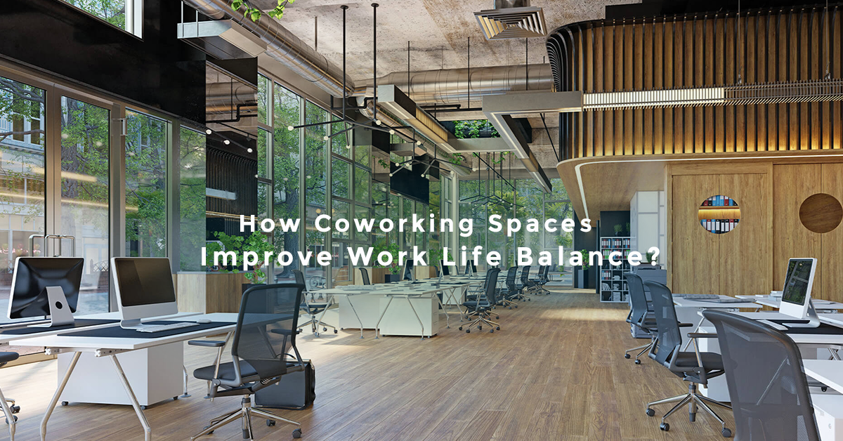 How Coworking Spaces Improve Work Life Balance