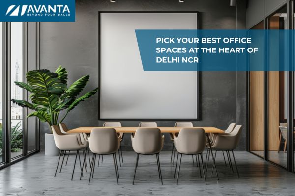 Pick Your Best Office Spaces At The Heart Of Delhi NCR